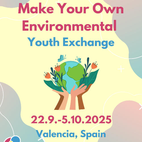 MAKE YOUR OWN ENVIRONMENTAL Youth Exchange