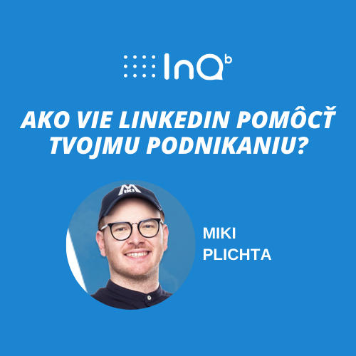 Príležitosť Ako vie LinkedIn pomôcť tvojmu podnikaniu?