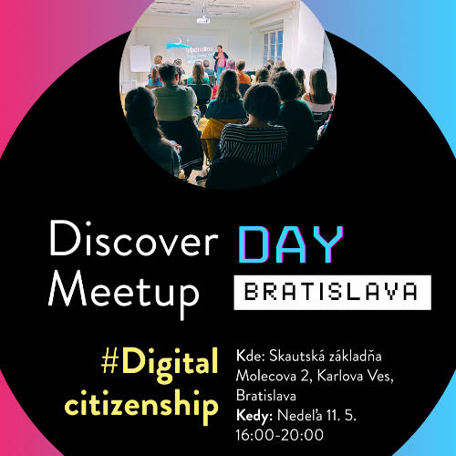 Príležitosť Discover Meetup Day - #Digital citizenship