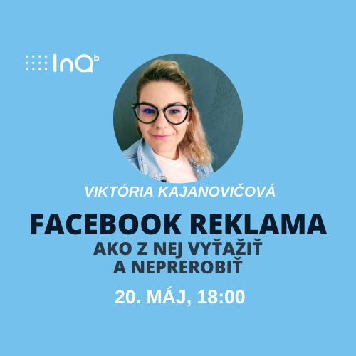 Príležitosť Online event: Facebook reklama - ako z nej vyťažiť a neprerobiť