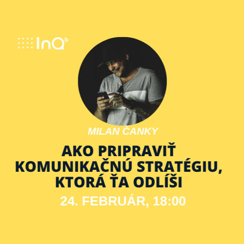 Príležitosť Online event: Ako pripraviť komunikačnú stratégiu, ktorá ťa odlíši