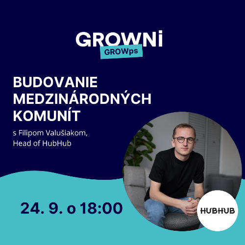 Príležitosť GROWps: Budovanie medzinárodných komunít s Filipom, Head of HubHub