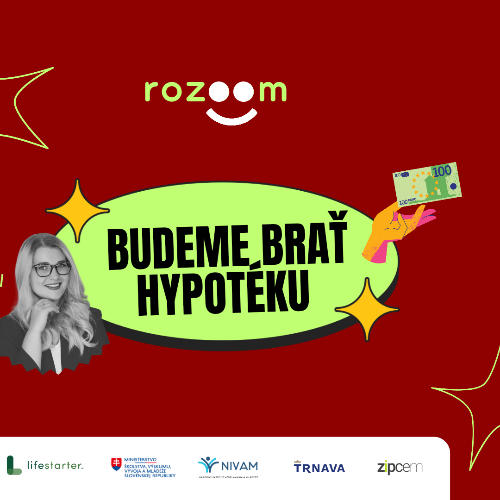Príležitosť ROZOOM / Budeme brať hypotéku…