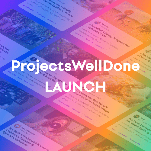 Príležitosť Dostaň svoj projekt do sveta! 🏆 #ProjectsWellDone LAUNCH