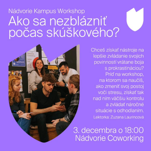 Príležitosť Ako sa nezblázniť počas skúškového (workshop)