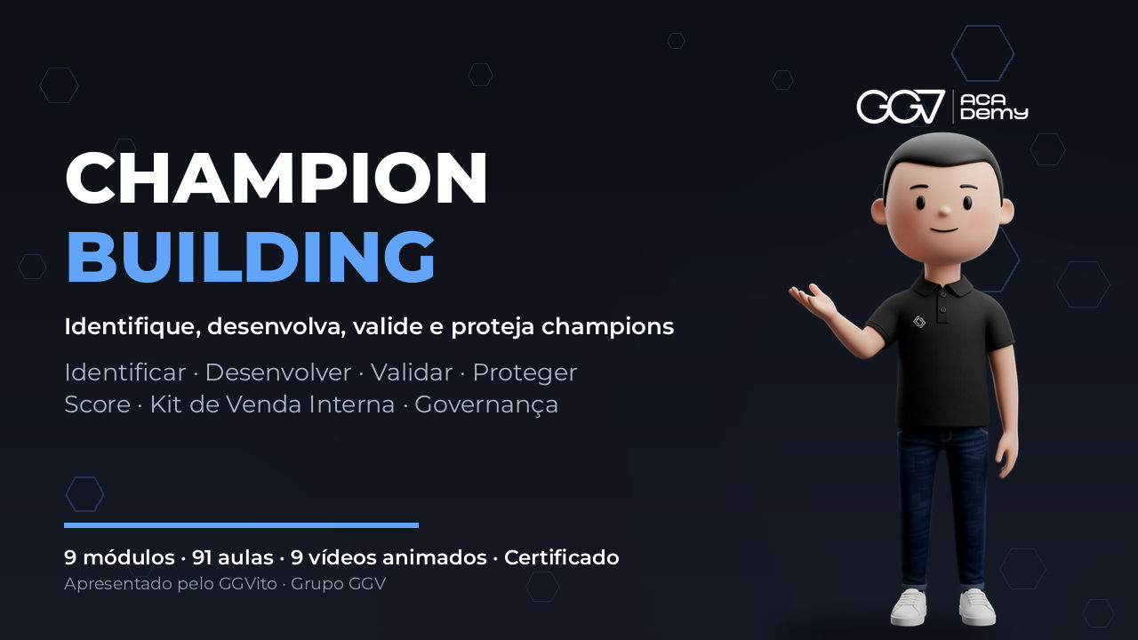 Champion Building: Como Identificar, Desenvolver, Validar e Proteger Champions