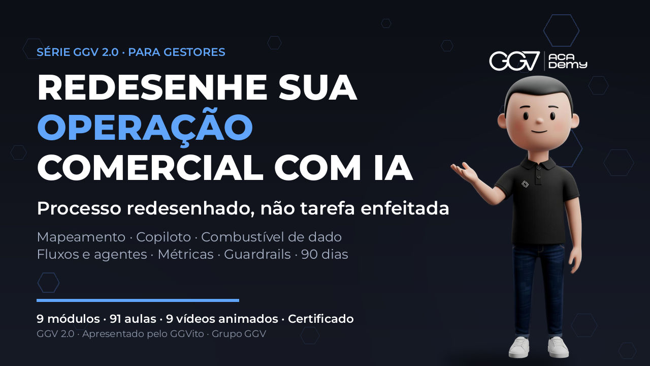 GGV 2.0 — Redesenhe sua Operação Comercial com IA