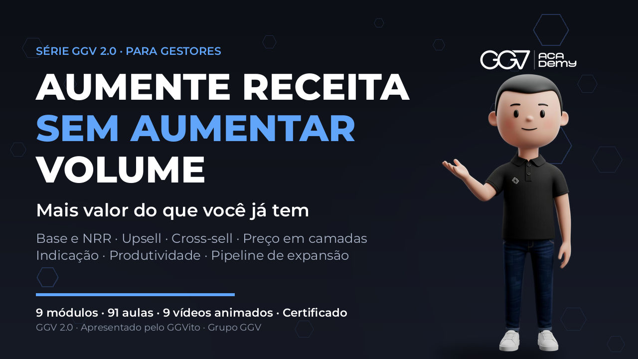 GGV 2.0 — Aumente Receita sem Aumentar Volume
