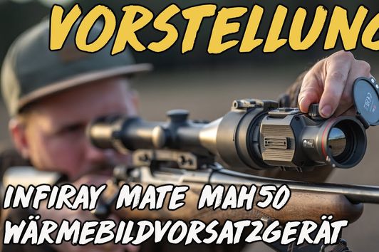 Vorstellung - InfiRay MATE MAH50 Wärmebildvorsatzgerät