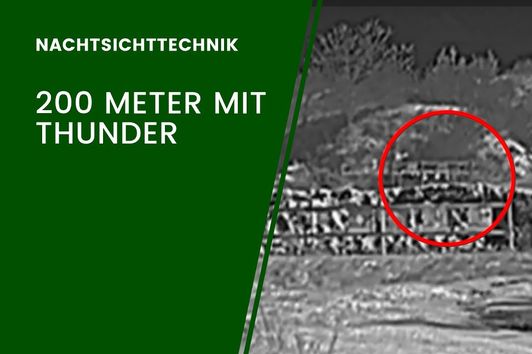 200 Meter mit Wärmebildgerät und Drückjagdoptik, geht das?