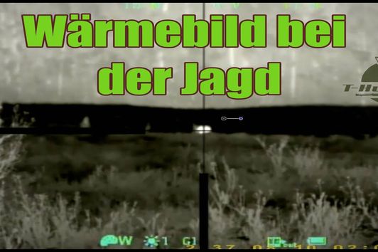 Jagen mit Wärmebildkameras - Hik Vision - die etwas andere Kombination | T-Hunting