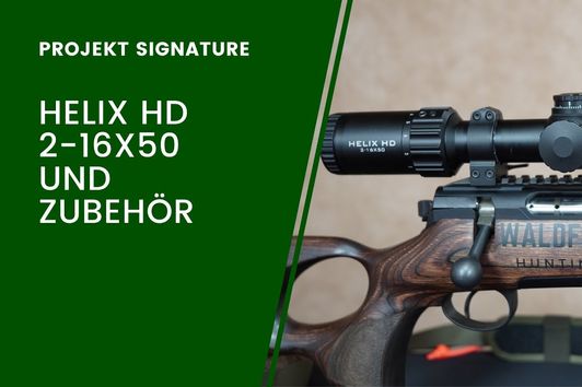 Helix HD 2-16x52 und weiteres Zubehör - Projekt Signature Teil 2