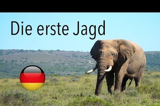 Die erste Jagd