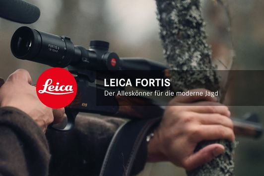 Leica Fortis – Der Alleskönner für die moderne Jagd