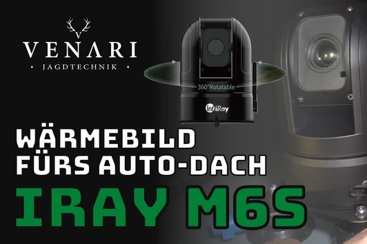 Wärmebild fürs Autodach | IRAY M6S  PTZ Thermal Kamera | Ferngesteuerte Infiray Wärmebildkamera