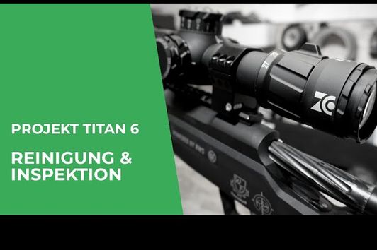 Projekt Titan 6 - Reinigung und Überprüfung - Auf dem Weg zur neuen Jagdwaffe - Teil 6.2