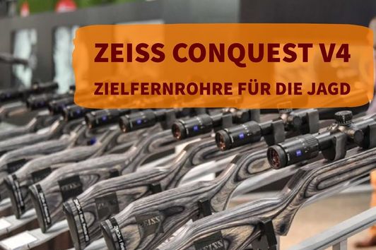 ZEISS auf der Jagd & Hund 2018: Was macht die ZEISS Conquest V4 Zielfernrohre für die Jagd aus?