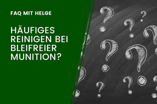 Häufiges Lauf-Reinigen bei bleifreier Munition? - FAQ mit Helge - Frag den Büchsenmacher