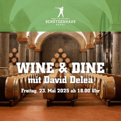 Wine & Dine mit David Delea Freitag, 23. Mai 2025 ab 18.00 Uhr