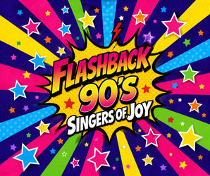 FLASHBACK – Die grosse 90er-Show - Konzert Singers of Joy 