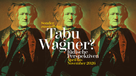 Sonderausstellung Tabu Wagner? Jüdische Perspektiven