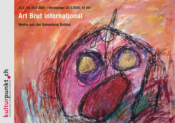 Art Brut international – Werke aus der Sammlung Baillod