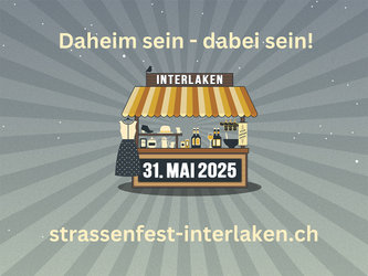 Strassenfest Interlaken! Daheim sein - dabei sein!
