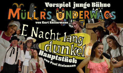 Müllers underwägs & E Nacht lang dunkel