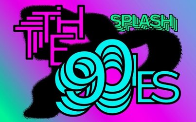 Splash The 90ies