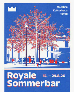 15 Jahre Kultuhaus Royal – Sommerbar vom 15. bis 29. August 2026