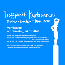 Vernissage Ausstellung Treffpunkt Kurbrunnen: Trinken – Wandeln – Inhalieren