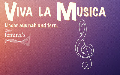 Konzert Viva la Musica mit Chor fémina's