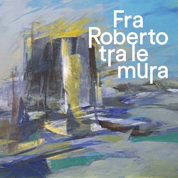 Fra Roberto tra le mura