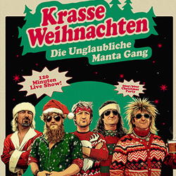 Krasse Weihnachten. Die Unglaubliche Manta Gang.
