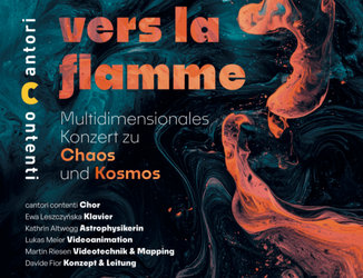 Vers la flamme - Multidimensionales Konzert zu Chaos und Kosmos