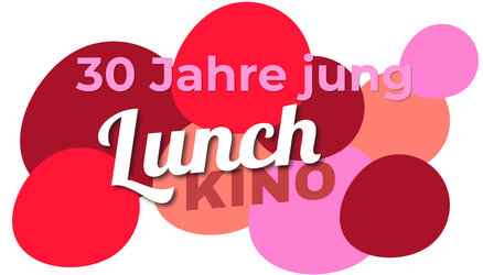 30 Jahre LunchKino Jubiläumsprogramm