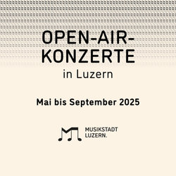 Open-Air-Konzerte der Musikstadt Luzern