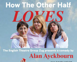 How the Other Half Loves - a comedy by Alan Ayckbourn
