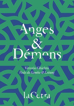 Anges & Démons - Vittorio Ghielmi zu Gast bei La Cetra