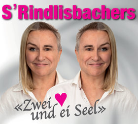 S’Rindlisbachers neues Programm „Zwei Herz und ei Seel“