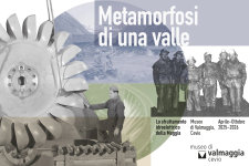 Temporäre Ausstellung "Metamorphose eines Tals- Die Wasserkraftnutzung der Maggia"