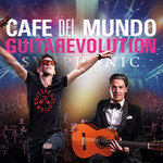 Café del Mundo: GuitaRevolution - SYMPHONIC feat. Neue Philharmonie