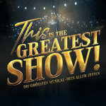 This is THE GREATEST SHOW! Die größten Musical Hits aller Zeiten