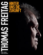 Thomas Freitag - Hinter uns die Zukunft