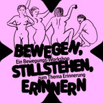 BEWEGEN, STILLSTEHEN, ERINNERN