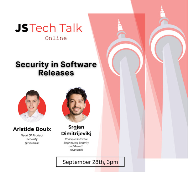 Event Cover Photo for TorontoJS [ ONLINE ] TechTalk - Security in software releases:  Aristide Bouix & Srgjan Dimitrijevikj 