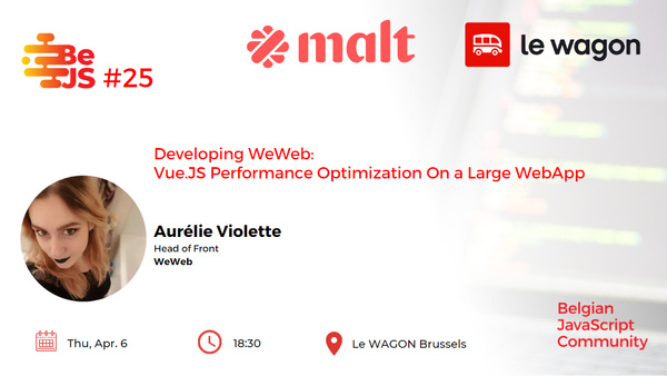 Event Cover Photo for BeJS #25  |  Developing WeWeb: VueJS Performance Optimization On A Large WebApp