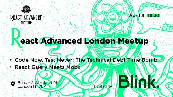 Event Cover Photo for React Advanced London Meetup: The Technical Debt Time Bomb & more!