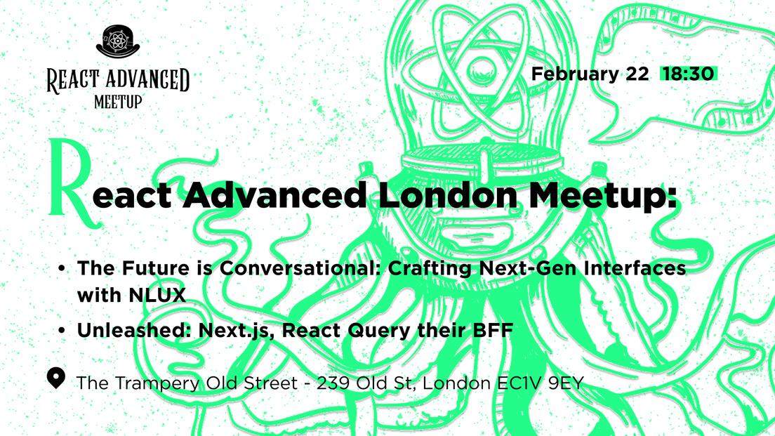 Cover Photo for React Advanced London Meetup: Crafting Next-Gen Interfaces with NLUX & more