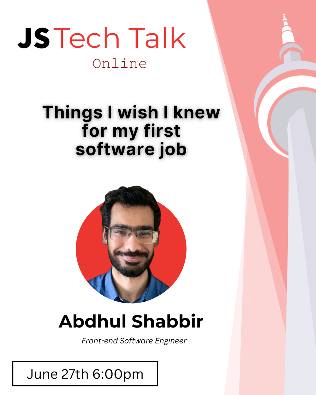 Cover Photo for JS Tech Talk [ONLINE] Things I wish I knew for my first software job: Abdhul Shabbir